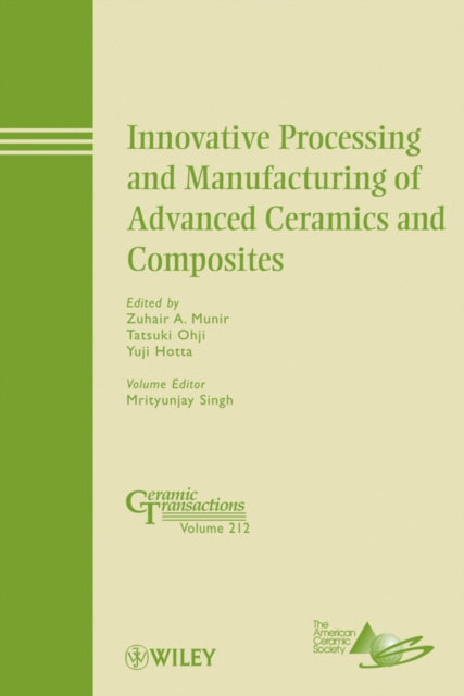 Book cover of: Innovative Processing and Manufacturing of Advanced Ceramics and Composites. By: Pacific Rim Conference on Ceramic and Glass Technology (8th 2009 Vancouver, B.C.)