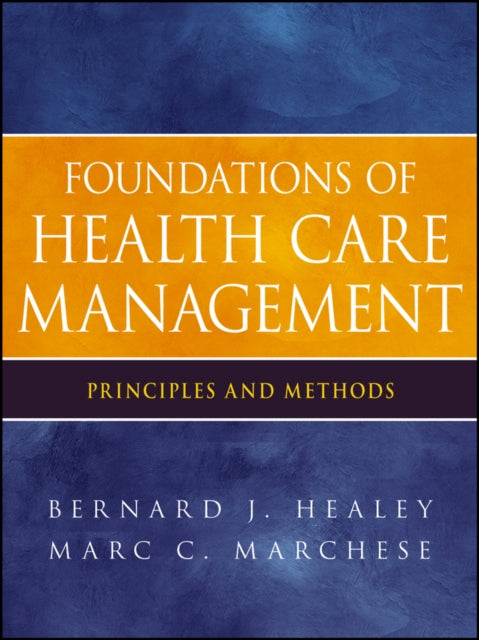 Book cover of: Foundations of Health Care Management. By: Bernard J. Healey