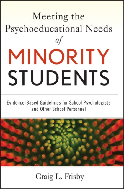 Book cover of: Meeting the Psychoeducational Needs of Minority Students. By: Craig L. Frisby