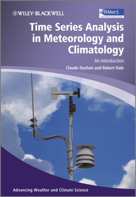 Book cover of: Time Series Analysis in Meteorology and Climatology. By: Claude E. Duchon