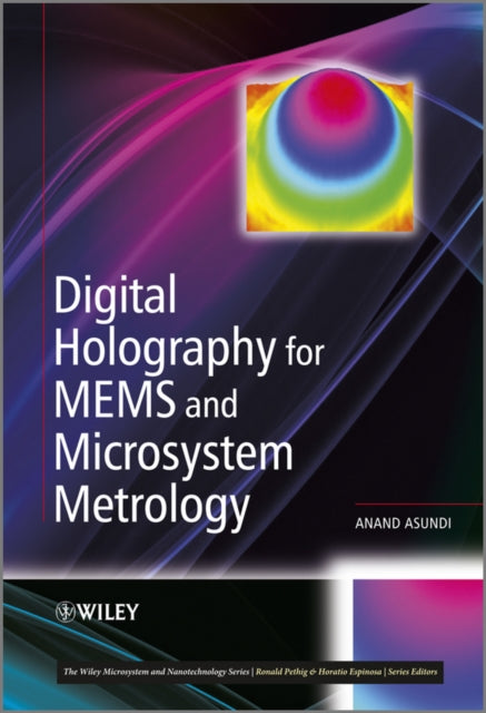 Book cover of: Digital Holography for MEMS and Microsystem Metrology. By: Anand Asundi