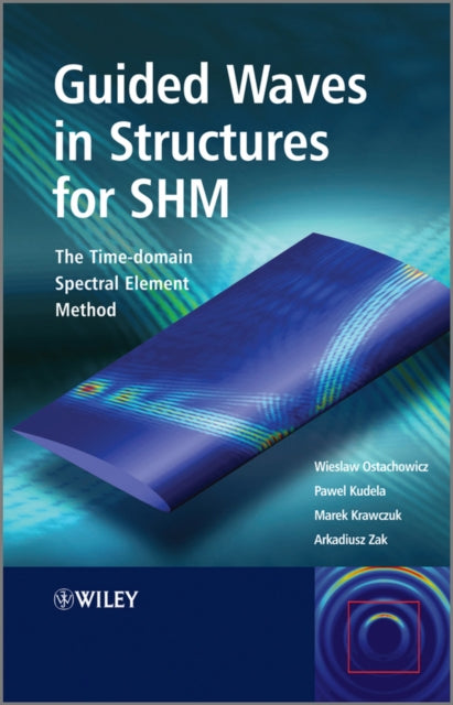 Book cover of: Guided Waves in Structures for SHM. By: W. M. Ostachowicz