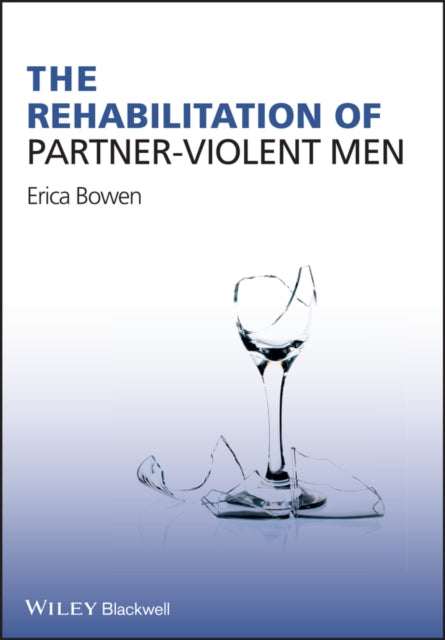 Book cover of: Rehabilitation of Partner-Violent Men. By: Erica Bowen