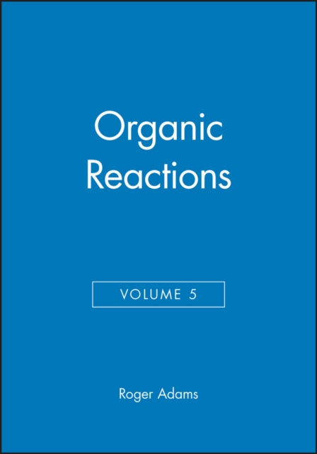 Book cover of: Organic Reactions, Volume 5. By: R. J. Adams