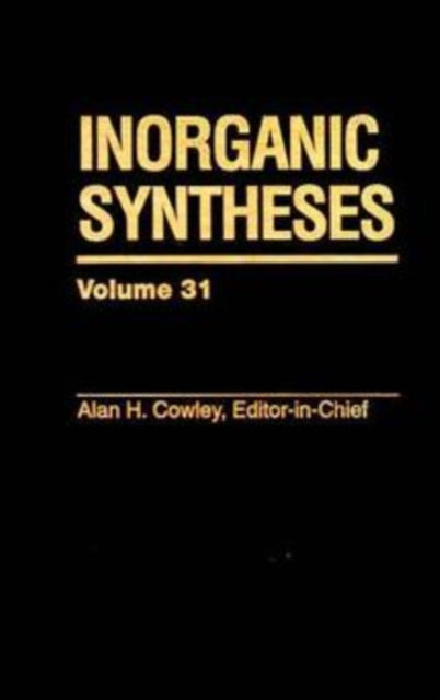 Book cover of: Inorganic Syntheses, Volume 31. By: Alan H. Cowley