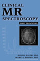 Book cover of: Clinical MR Spectroscopy. By: Nouha Salibi