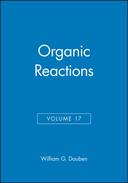 Book cover of: Organic Reactions, Volume 17. By: Edited by: William G. Dauben