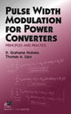 Book cover of: Pulse Width Modulation for Power Converters. By: D. Grahame Holmes