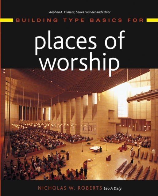 Book cover of: Building Type Basics for Places of Worship. By: Nicholas W.  Roberts