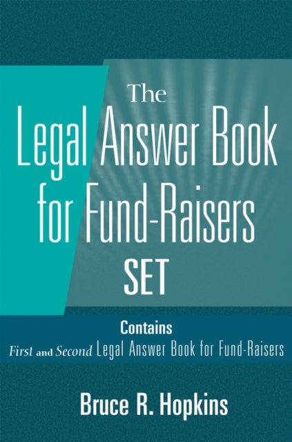 Book cover of: Legal Answer Book for Fund-Raisers Set, Set Contains: First and Second Legal Answer Books for Fund-Raisers. By: Bruce R. Hopkins