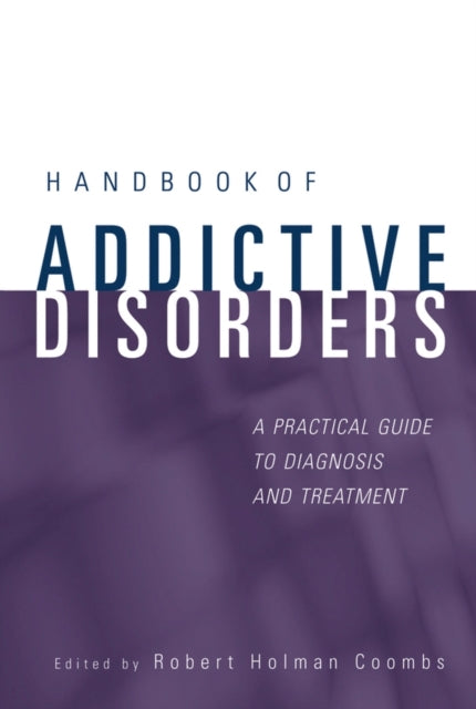 Book cover of: Handbook of Addictive Disorders. By: Robert Holman Coombs
