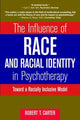 Book cover of: Influence of Race and Racial Identity in Psychotherapy. By: Robert T. Carter