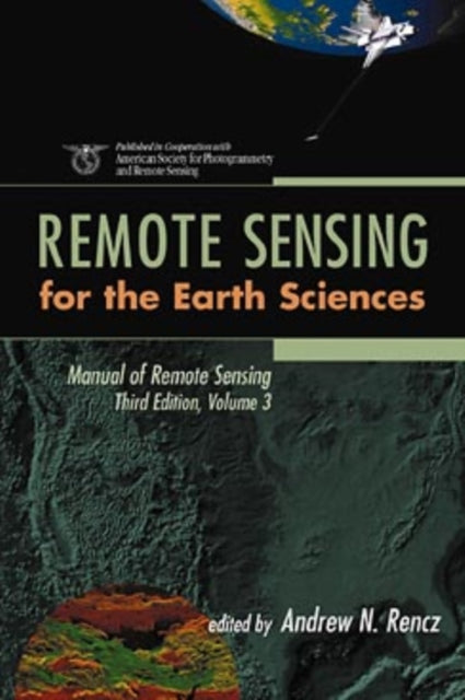 Book cover of: Manual of Remote Sensing, Remote Sensing for the Earth Sciences