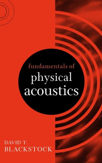 Book cover of: Fundamentals of Physical Acoustics. By: David T. Blackstock