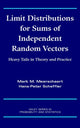 Book cover of: Limit Distributions for Sums of Independent Random Vectors. By: Mark M. Meerschaert