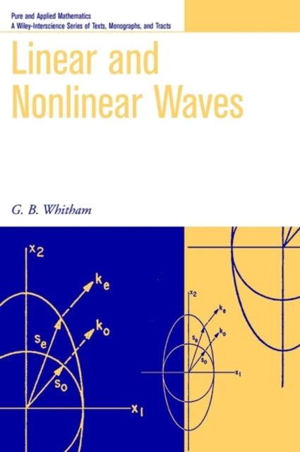 Book cover of: Linear and Nonlinear Waves. By: G. B. Whitham