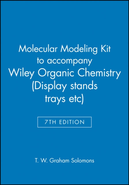 Book cover of: Molecular Modeling Kit to accompany Organic Chemistry, 7e. By: T. W. Graham Solomons