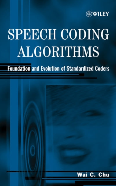 Book cover of: Speech Coding Algorithms. By: Wai C. Chu