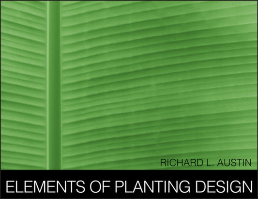 Book cover of: Elements of Planting Design. By: Richard L. Austin