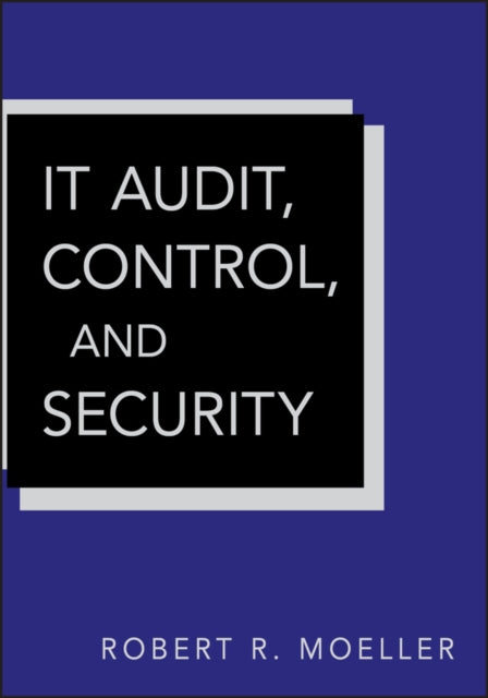 Book cover of: IT Audit, Control, and Security. By: Robert R. Moeller