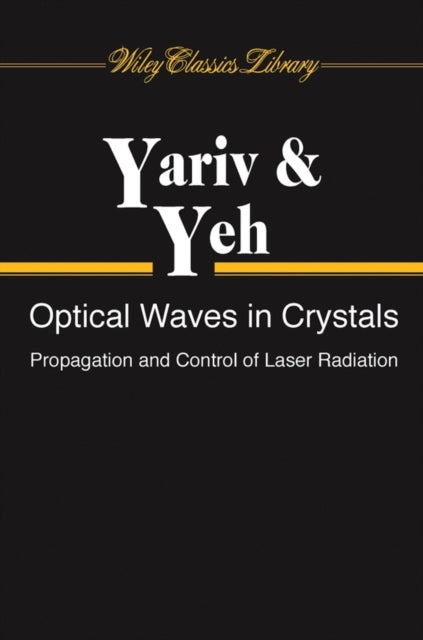 Book cover of: Optical Waves in Crystals. By: Amnon Yariv