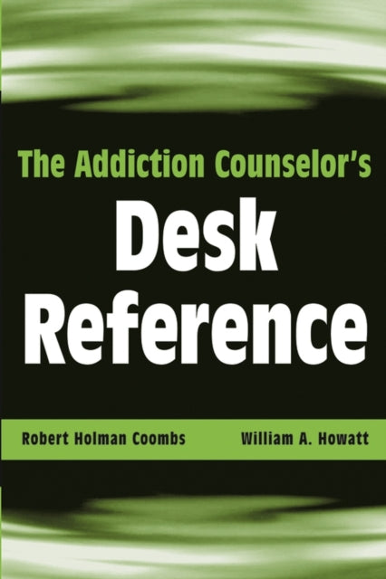 Book cover of: Addiction Counselor's Desk Reference. By: Robert Holman Coombs
