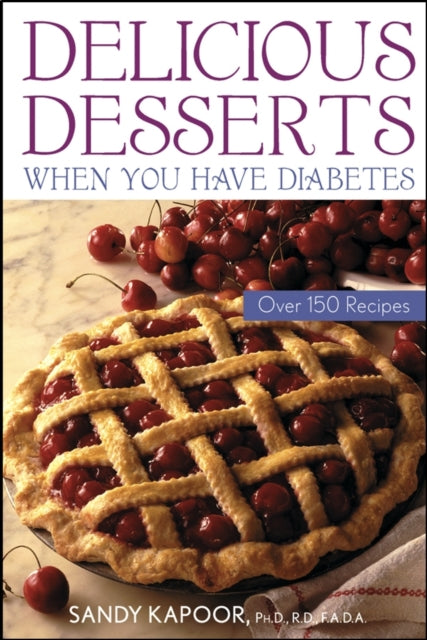 Book cover of: Delicious Desserts When You Have Diabetes. By: Sandy Kapoor