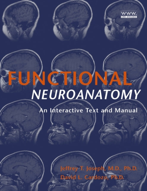 Book cover of: Functional Neuroanatomy. By: Jeffrey T. Joseph