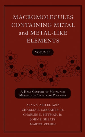 Macromolecules Containing Metal and Metal-Like Elements, Volume 1
