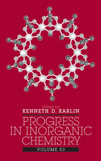 Book cover of: Progress in Inorganic Chemistry, Volume 53. By: Kenneth D. Karlin