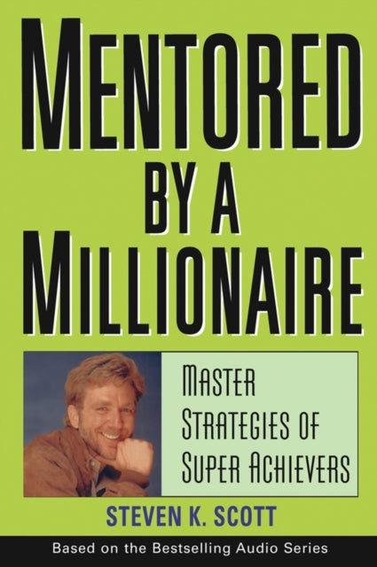 Book cover of: Mentored by a Millionaire. By: Steve jobs