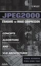 Book cover of: JPEG2000 Standard for Image Compression. By: Tinku Acharya