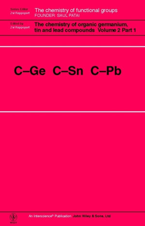 The Chemistry of Organic Germanium, Tin and Lead Compounds, 2 Volume Set