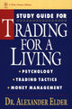 Book cover of: Study Guide for Trading for a Living: Psychology, Trading Tactics, Money Management. By: Alexander Elder