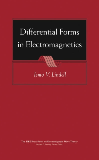 Book cover of: Differential Forms in Electromagnetics. By: Ismo V. Lindell