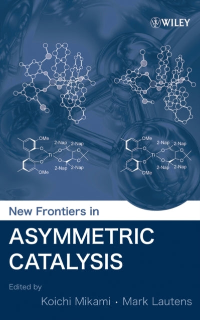 Book cover of: New Frontiers in Asymmetric Catalysis