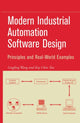 Book cover of: Modern Industrial Automation Software Design. By: Lingfeng Wang