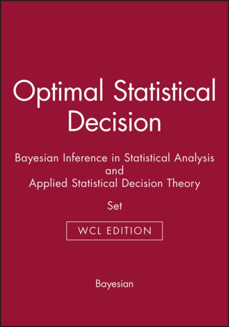 Book cover of: Optimal Statistical Decision & Bayesian Inference in Statistical Analysis & Applied Statistical Decision Theory. By: Bayesian