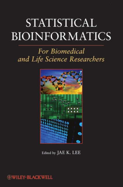 Book cover of: Statistical Bioinformatics. By: Jae K. Lee