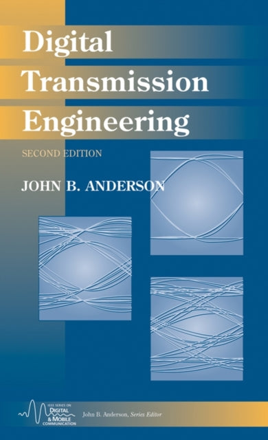 Book cover of: Digital Transmission Engineering. By: John B. Anderson