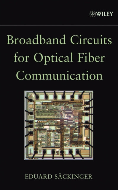 Book cover of: Broadband Circuits for Optical Fiber Communication. By: Eduard Säckinger