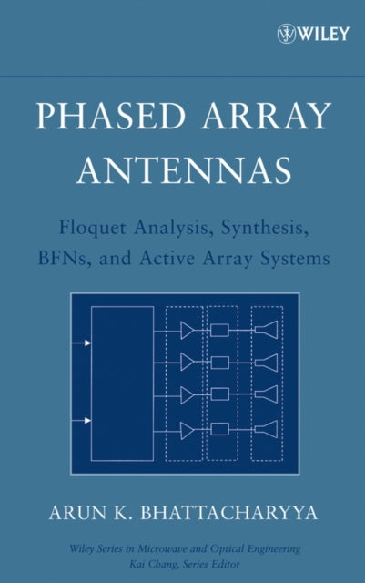 Book cover of: Phased Array Antennas. By: Arun K. Bhattacharyya, Arun Bhattacharyya