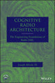 Book cover of: Cognitive Radio Architecture. By: Joseph, III Mitola, Joseph Mitola