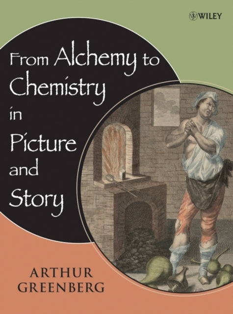 Book cover of: From Alchemy to Chemistry in Picture and Story. By: Arthur Greenberg