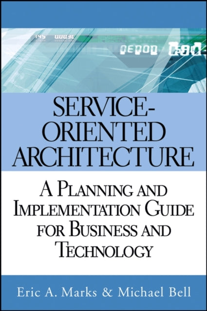 Book cover of: Service-Oriented Architecture. By: Eric A. Marks