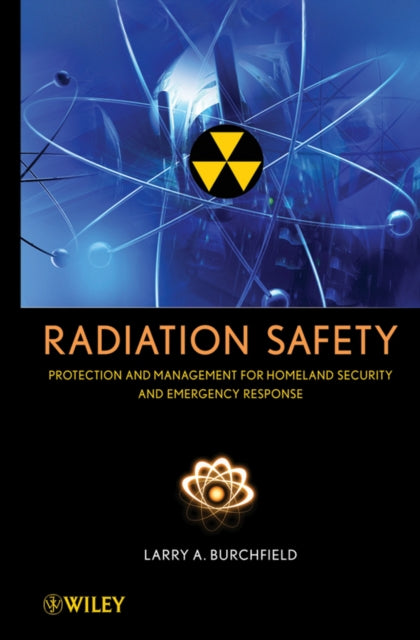 Book cover of: Radiation Safety. By: Larry A. Burchfield