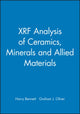 Book cover of: XRF Analysis of Ceramics, Minerals and Allied Materials