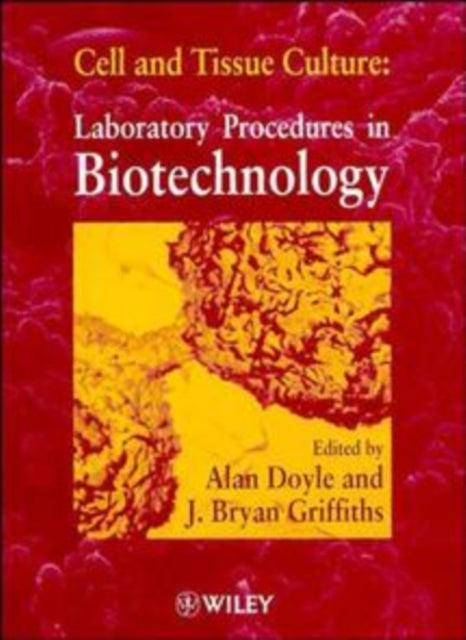 Book cover of: Cell and Tissue Culture. By: A., Griffiths, J.B. Doyle