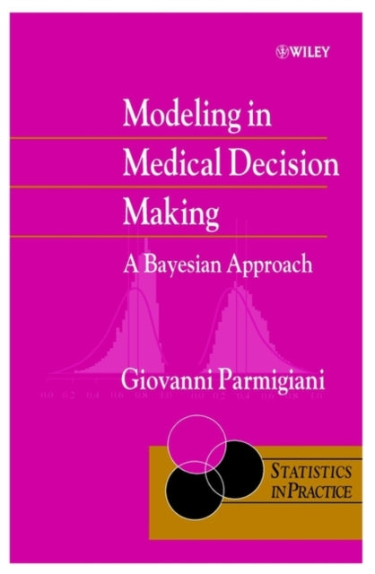 Book cover of: Modeling in Medical Decision Making. By: Giovanni Parmigiani