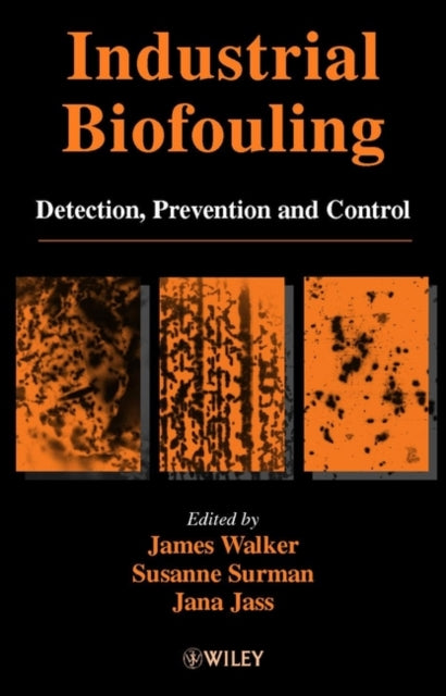 Book cover of: Industrial Biofouling. By: James Walker